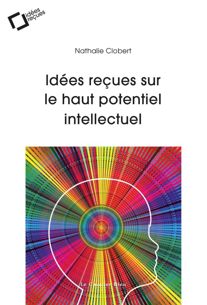 Livre Idées reçues sur le haut potentiel intellectuel